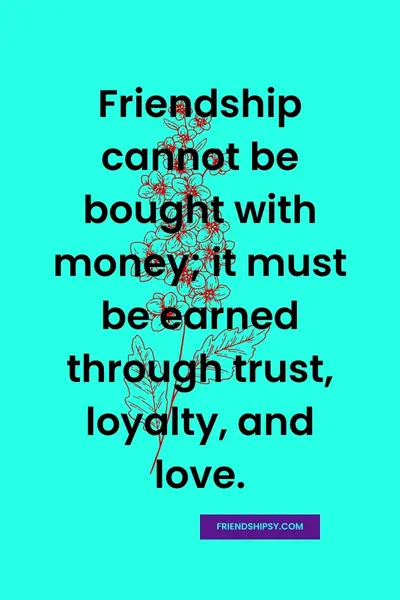 Money Can't Buy Friendship Quotes