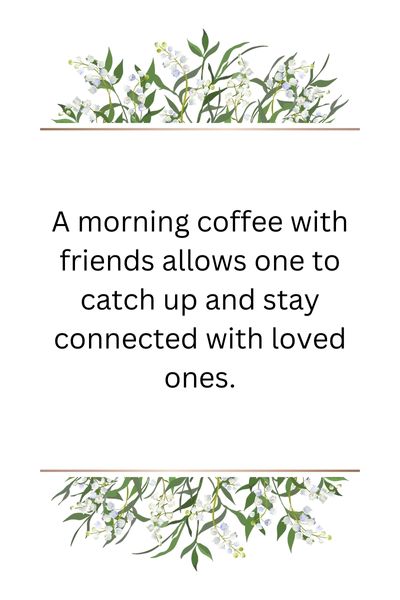 Morning Coffee With Friends Quotes ()