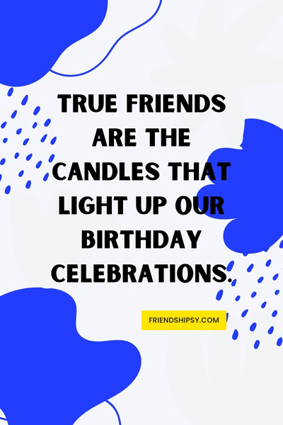 My Birthday Celebration With Friends Quotes ()