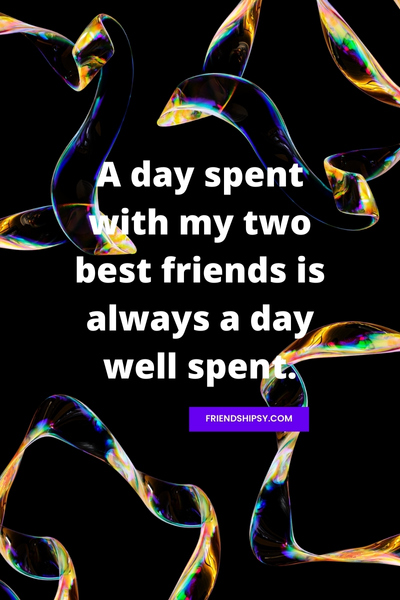My Two Best Friends Quotes ()