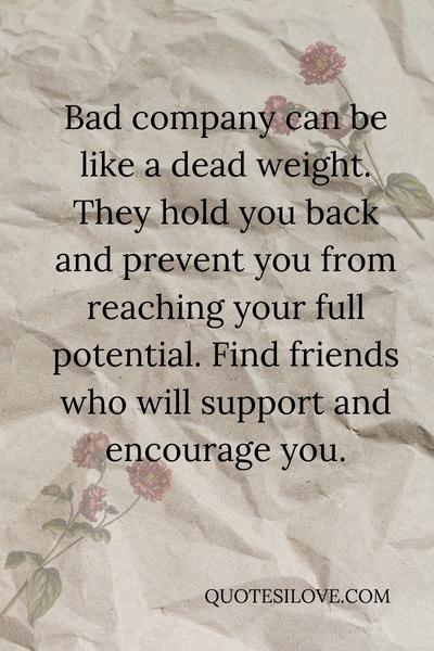 Quotes About Bad Company of Friends ()