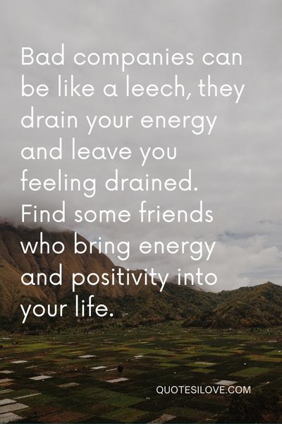 Quotes About Bad Company of Friends ()