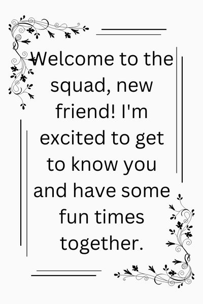 Welcome Quotes for Friends ()