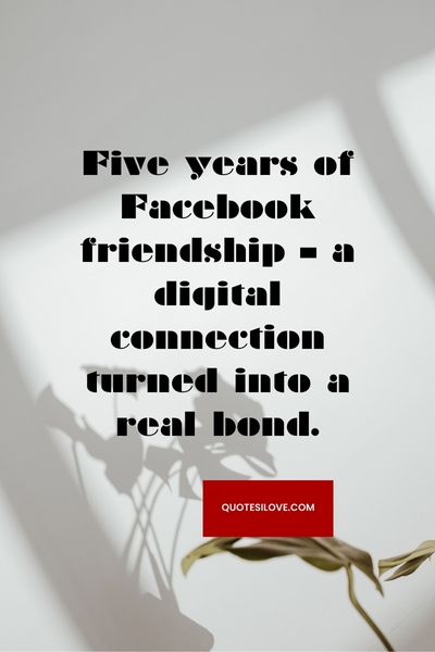 Years of Friendship on Facebook Quotes Years of Friendship on Facebook Quotes