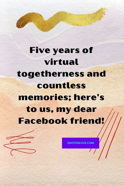 Years of Friendship on Facebook Quotes () Years of Friendship on Facebook Quotes ()