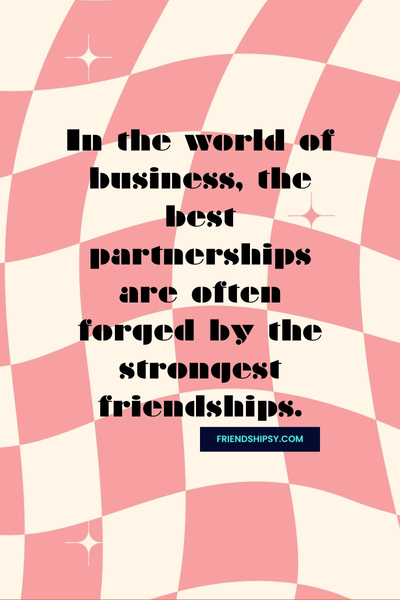 Best Friend and Business Partner Quotes