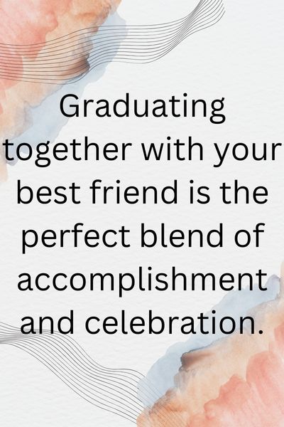Best Friends Graduating Together Quotes ()
