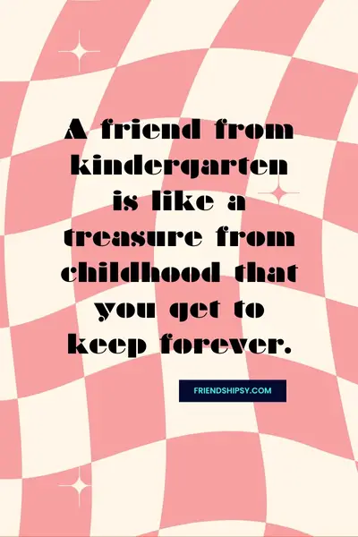 Best Friends Since Kindergarten Quotes
