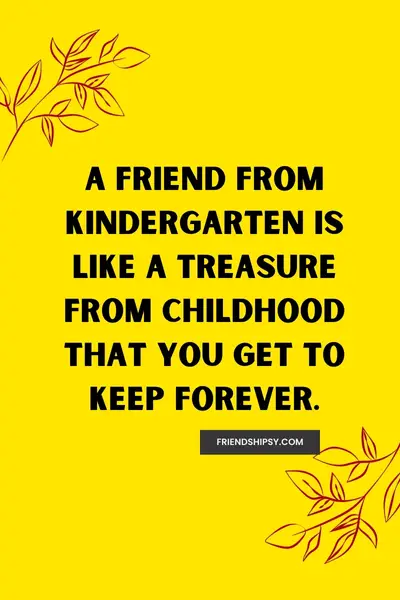 Best Friends Since Kindergarten Quotes ()