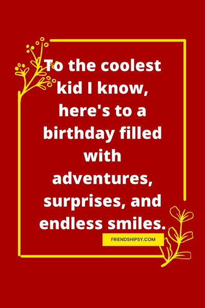 Birthday Quotes for Kids to a Friend ()
