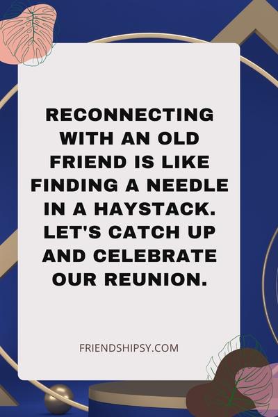 Catching up Reconnecting With Old Friends Quotes ()