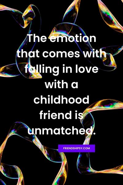 Childhood Friends to Lovers Quotes ()