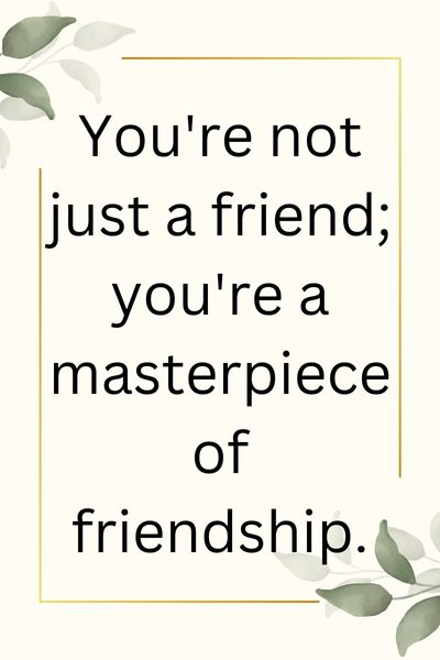 Compliment Quotes for Friend ()