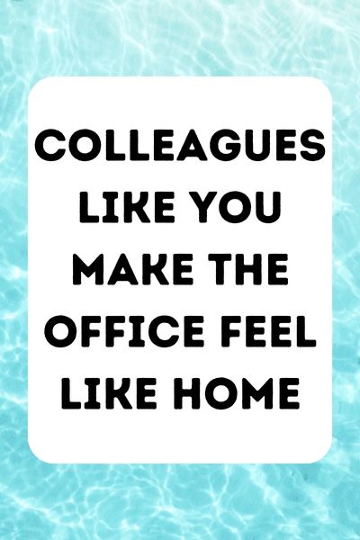 Friendly Quotes for Coworkers ()