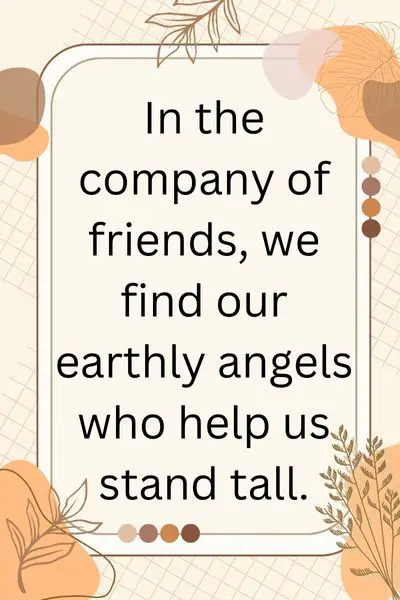 Friends Are Angels Who Lift Us to Our Feet Quotes