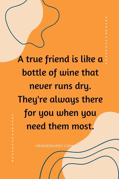 Friends Are Like Wine Quotes ()