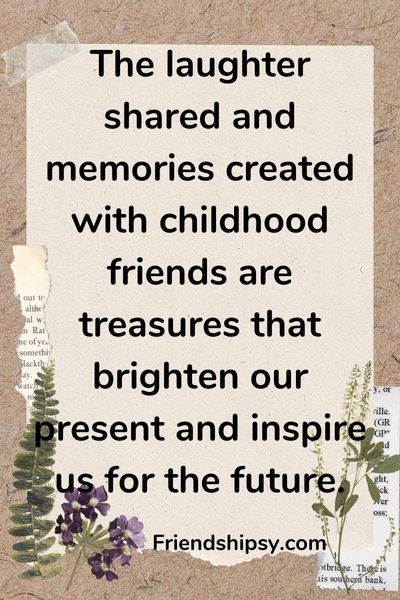 Friends Forever Inspirational Quotes on the Unbreakable Bonds of Childhood Friends ()