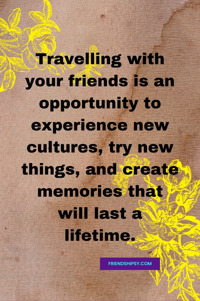 Friends' Getaway Quotes