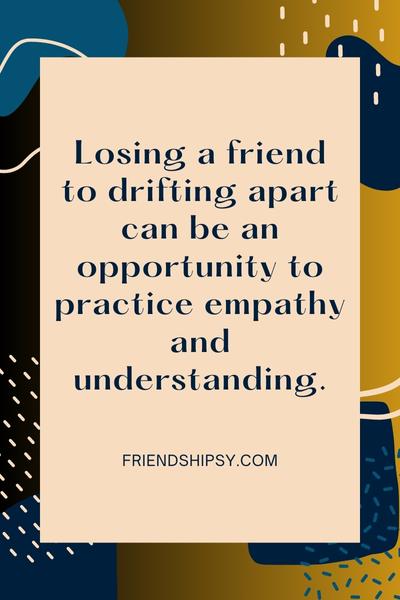 Friends That Drift Apart Quotes ()