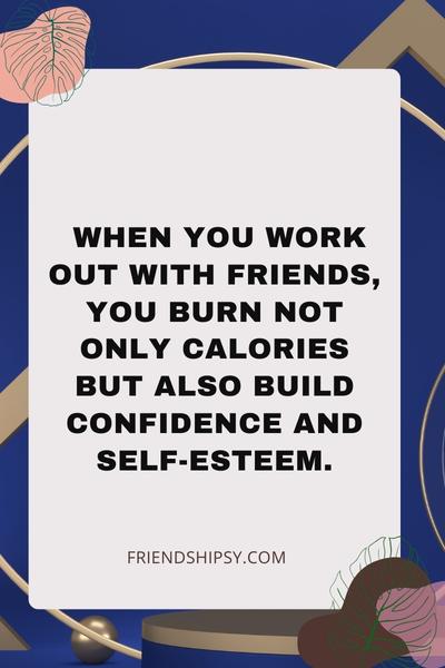 Friends That Train Together Quotes ()