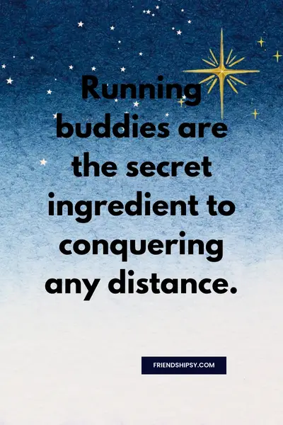 Friends Who Run Together Quotes ()