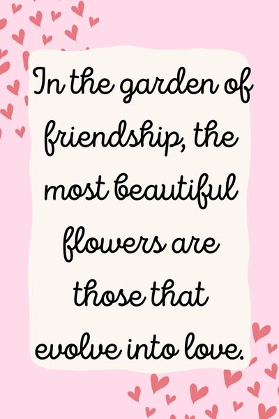 Friendship Growing Into Love Quotes