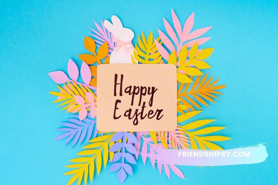 Happy Easter Quotes for Friends - Friendshipsy