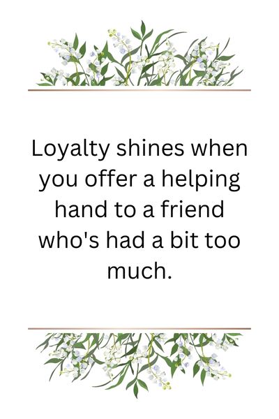 Helping Drunk Friend Quotes ()