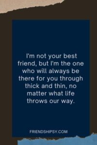 I Am Not Your Best Friend Quotes ()
