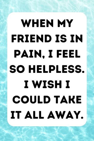 I Hate Seeing My Friends Hurt Quotes - Friendshipsy