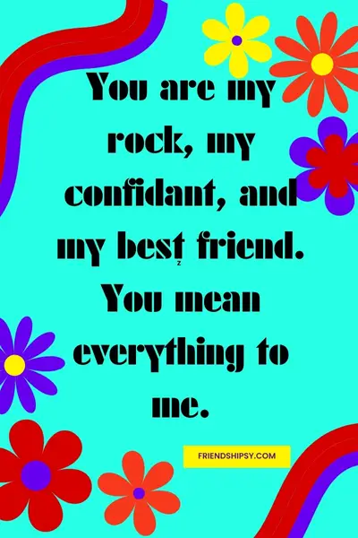 My Friends Mean Everything to Me Quotes ()