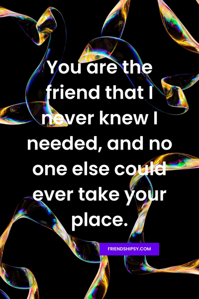No One Can Replace You Quotes for Best Friend ()