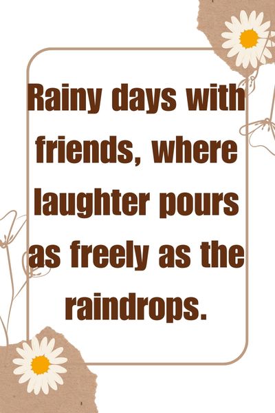 Rainy Season Quotes for Friends - Friendshipsy