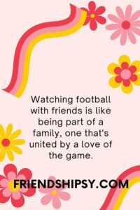 Select Watching Football With Friends Quotes Watching Football With Friends Quotes ()