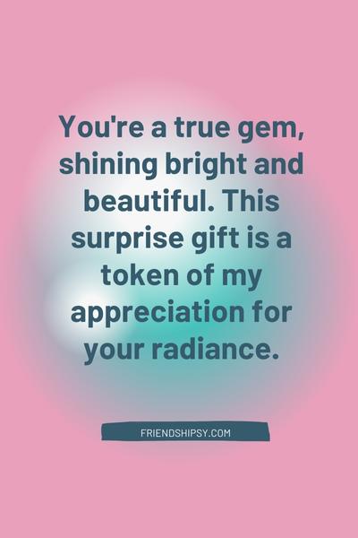 Surprise Gift Quotes for Friend () Surprise Gift Quotes for Friend ()