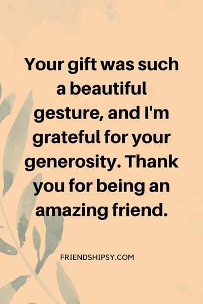 Thank You for Gift Quotes for Friend ()