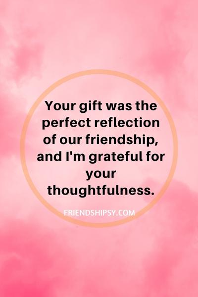 Thank You for Gift Quotes for Friend ()