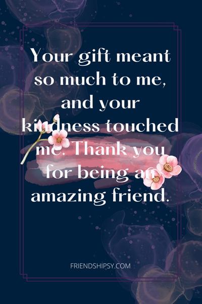 Thank You for Gift Quotes for Friend ()