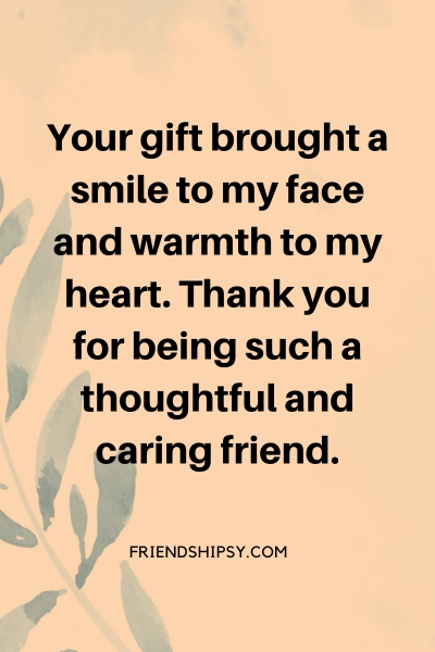 Thanks Quotes for Friends Gift ()