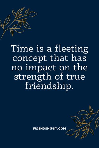 Time Means Nothing in Friendship Quotes ()