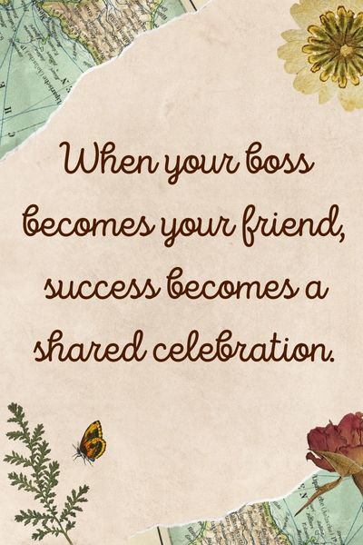 When Your Boss Becomes Your Friend Quotes ()