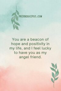 You Are My Angel Friend Quotes ()