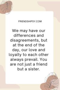 You Are Not Just a Friend but a Sister Quotes ()