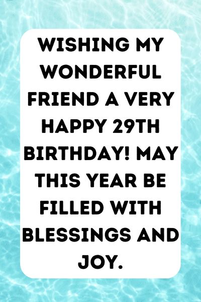 29th Birthday Quotes for Friend - Friendshipsy