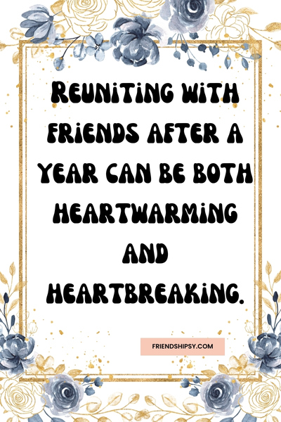 After One Year Meeting Friends Quotes ()