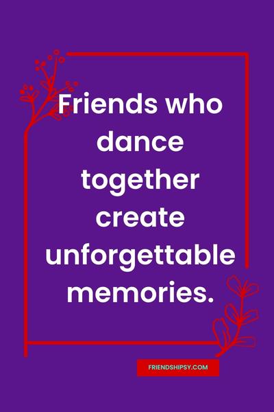 Dance Quotes for Friends ()