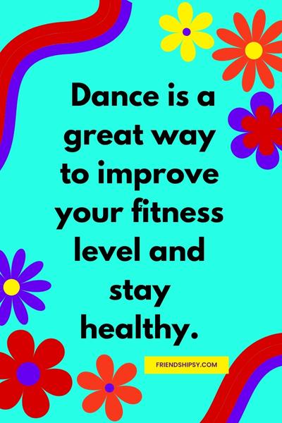 Dance Quotes for Friends ()