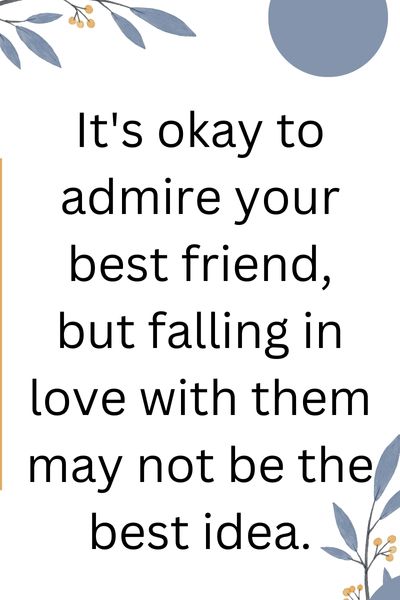 Don't Fall in Love With Your Best Friend Quotes ()