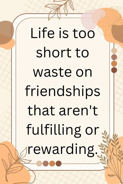 Don't Waste Your Time on Friends Quotes