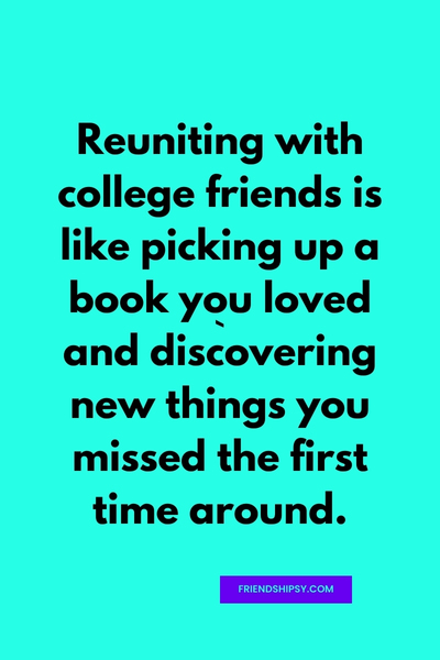 Get Together Quotes for College Friends ()